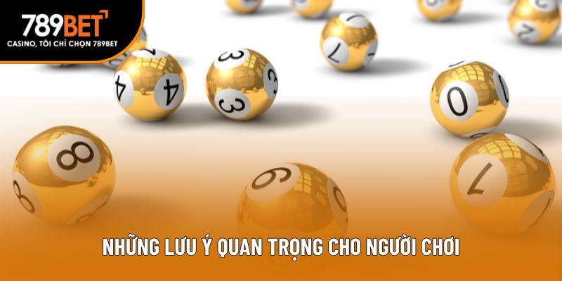 Những lưu ý quan trọng cho người chơi